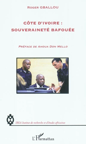 Côte d'Ivoire : souveraineté bafouée - Roger Gballou