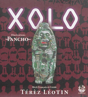 Xolo : récit - Térèz Léoten