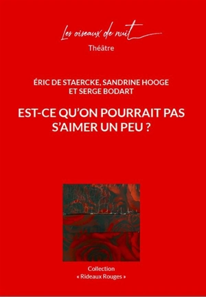 Est-ce qu'on ne pourrait pas s'aimer un peu ? - Sandrine Hooge