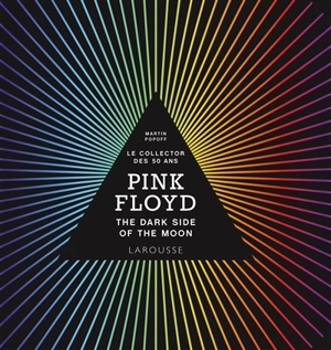 Pink Floyd : The dark side of the moon : le collector des 50 ans - Martin Popoff