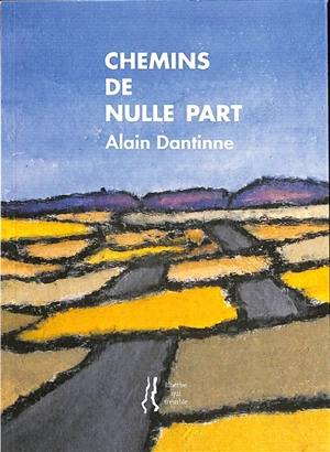 Chemins de nulle part - Alain Dantinne