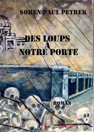 Des loups à notre porte - Soren Paul Petrek