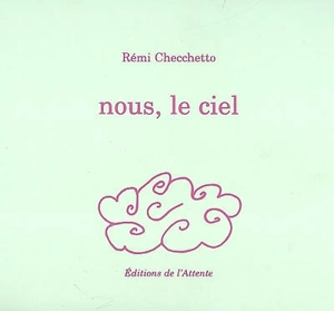 Nous, le ciel - Rémi Checchetto