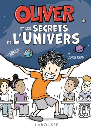 Oliver et les secrets de l'Univers - Jorge Cham