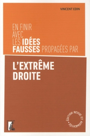 En finir avec les idées fausses propagées par l'extrême droite - Vincent Edin