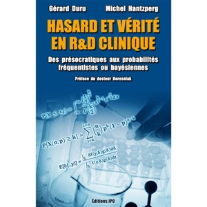 Hasard et vérité en R & D clinique : des présocratiques aux probabilités fréquentistes ou bayésiennes - Gérard Duru