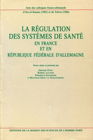 La Régulation des systèmes de santé en France et en République fédérale d'Allemagne : actes