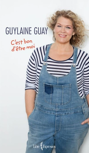 C'est bon d'être moi - Guylaine Guay