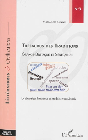 Thésaurus des traditions : Grande-Bretagne et Sénégambie : la sémantique historique de modèles interculturels - Mamadou Kandji