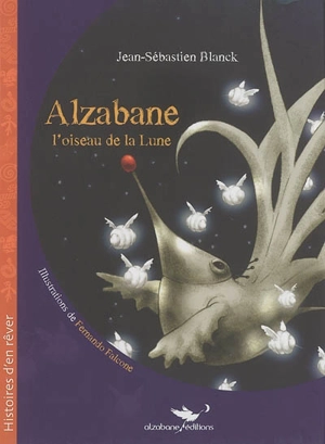 Alzabane, l'oiseau de la Lune - Jean-Sébastien Blanck