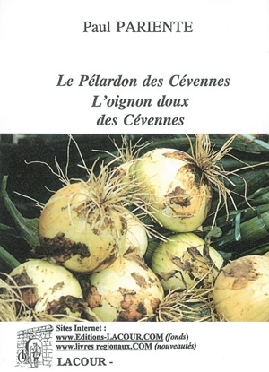 Le pélardon des Cévennes : carnet de cuisine. L'oignon doux des Cévennes - Paul Pariente