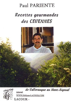 Recettes gourmandes des Cévennes : de Valleraugue au Mont-Aigoual - Paul Pariente