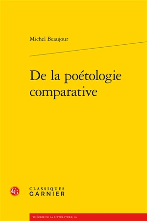 De la poétologie comparative - Michel Beaujour