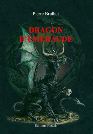 Dragon d’émeraude - Pierre Brulhet