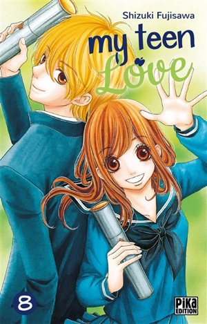 My teen love. Vol. 8 - Shizuki Fujisawa