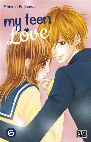 My teen love. Vol. 6 - Shizuki Fujisawa