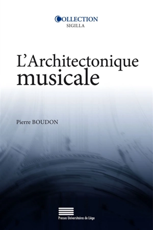 L'architectonique musicale - Pierre Boudon