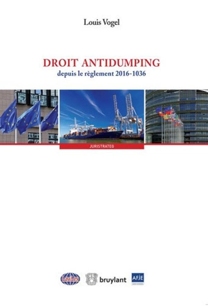 Droit antidumping : depuis le règlement 2016-1036 - Louis Vogel