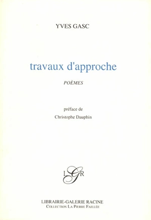 Travaux d'approche : poèmes - Yves Gasc