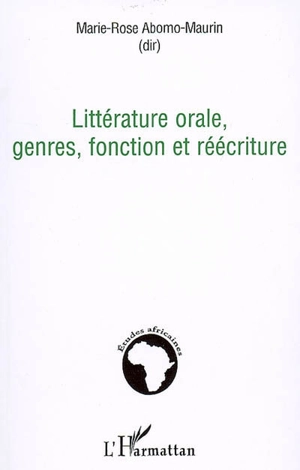 Littérature orale, genres, fonction et réécriture