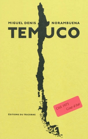 Temuco : Chili 1973, coup d'État - Miguel D. Norambuena