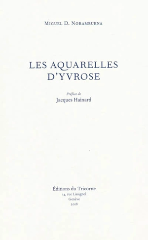 Les aquarelles d'Yvrose - Miguel D. Norambuena