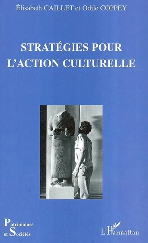 Stratégies pour l'action culturelle - Elisabeth Caillet