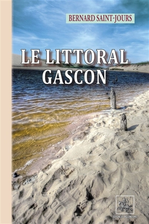 Le littoral gascon - Bernard Saint-Jours