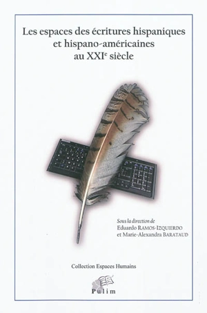 Les espaces des écritures hispaniques et hispano-américaines au XXIe siècle