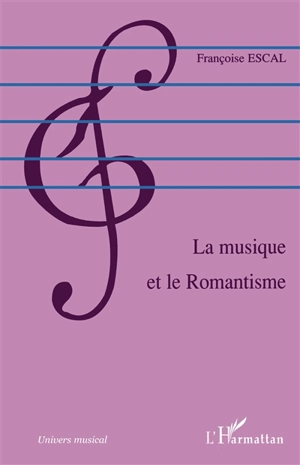 La musique et le romantisme - Françoise Escal