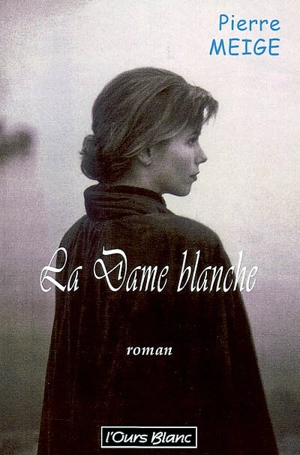 La dame blanche - Pierre Meige