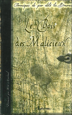 Le bois des malicieux : chroniques de par delà les brumes - Eric Marchand