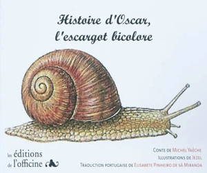 Histoire d'Oscar, l'escargot bicolore : conte - Michel Yaèche