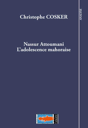 Nassur Attoumani : l'adolescence mahoraise - Christophe Cosker