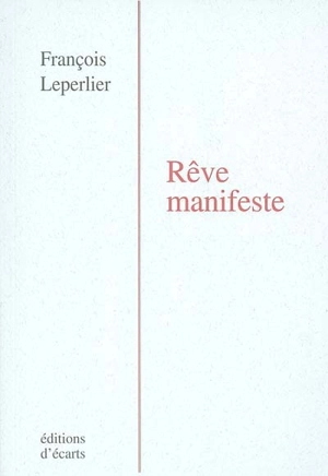 Rêve manifeste - François Leperlier