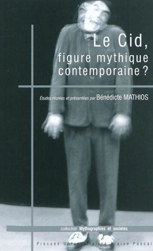 Le Cid, figure mythique contemporaine ?