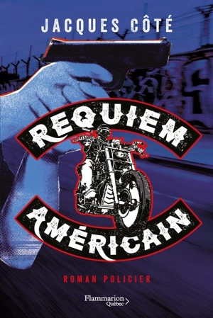 Requiem américain 1 - Jacques Côté