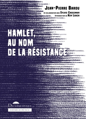 Hamlet, au nom de la résistance : pièce en cinq actes - Jean-Pierre Barou