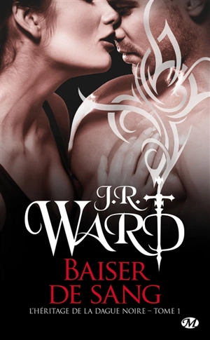 L'héritage de la dague noire. Vol. 1. Baiser de sang - J.R. Ward