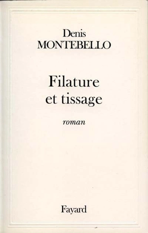 Filature et tissage - Denis Montebello