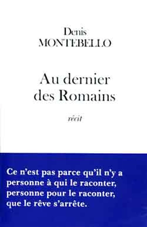 Au dernier des Romains - Denis Montebello