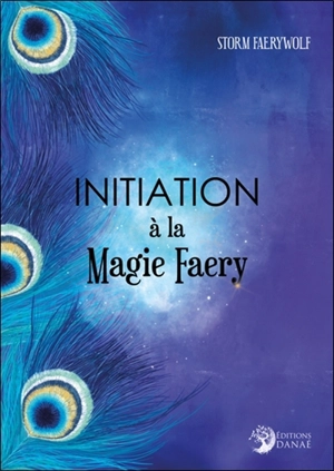 Initiation à la magie faery - Storm Faerywolf