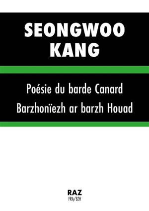 Poésie du barde Canard. Barzhonïezh ar barzh Houad - Seongwoo Kang