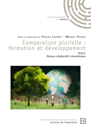 Comparaison plurielle : formation et développement, n° 2016-1. Réseaux collaboratifs internationaux