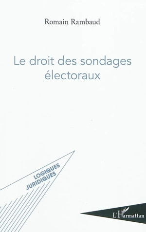 Le droit des sondages électoraux - Romain Rambaud