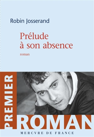 Prélude à son absence - Robin Josserand