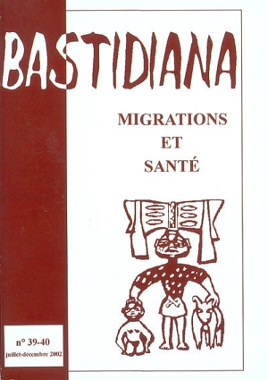 Bastidiana, n° 39-40. Migrations et santé