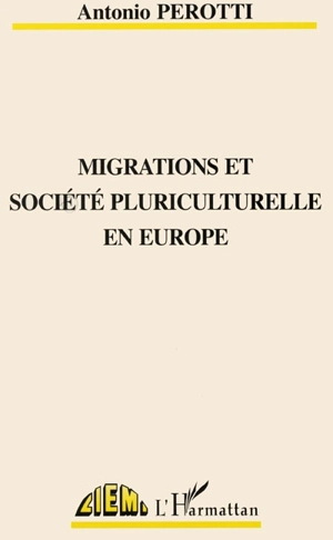 Migrations et société pluriculturelle en Europe - Antonio Perotti