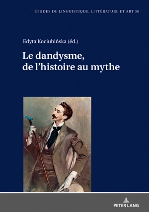 Le dandysme, de l'histoire au mythe