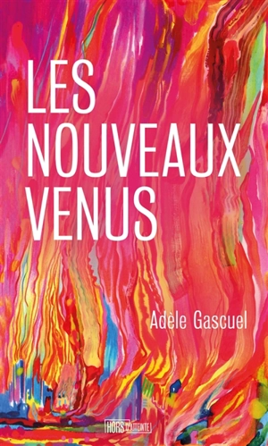 Les nouveaux venus - Adèle Gascuel